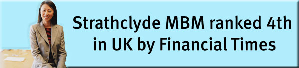 Strathclyde MBM ranked 4th in UK by Financial Times